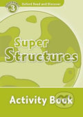 Kniha: Oxford Read and Discover: Level 3 - Super Structures Activity Book (Fiona Undrill). Oxford University Press, 2010 Kniha: Oxford Read and Discover: Level 3 - Super Structures Activity Book (Fiona Undrill). Oxford University Press, 2010