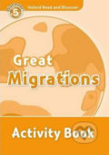 Kniha: Oxford Read and Discover: Level 5 - Great Migrations Activity Book (Sarah Medina). Oxford University Press, 2010 Kniha: Oxford Read and Discover: Level 5 - Great Migrations Activity Book (Sarah Medina). Oxford University Press, 2010