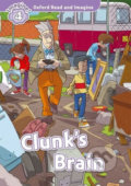 Kniha: Oxford Read and Imagine: Level 4 - Clunk´s Brain (Paul Shipton). Oxford University Press, 2016 Kniha: Oxford Read and Imagine: Level 4 - Clunk´s Brain (Paul Shipton). Oxford University Press, 2016