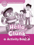 Kniha: Oxford Read and Imagine: Level Starter - Hello Clunk Activity Book (Paul Shipton). Oxford University Press, 2014 Kniha: Oxford Read and Imagine: Level Starter - Hello Clunk Activity Book (Paul Shipton). Oxford University Press, 2014