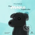 Kniha: Pes Moko a jeho oko (Mirka Abelová a Emil Hakl). Bambook, 2021 Kniha: Pes Moko a jeho oko (Mirka Abelová a Emil Hakl). Bambook, 2021