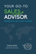 Kniha: Your Go-To Sales Advisor (Randy Seidl a Tony Jeary). Clovercroft, 2021 Kniha: Your Go-To Sales Advisor (Randy Seidl a Tony Jeary). Clovercroft, 2021