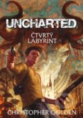 Kniha: Uncharted - Čtvrtý labyrint (Christopher Golden). FANTOM Print, 2012 Kniha: Uncharted - Čtvrtý labyrint (Christopher Golden). FANTOM Print, 2012