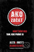 Kniha: Ako začať (Alex Harris a Brett Harris), 2012 Kniha: Ako začať (Alex Harris a Brett Harris), 2012