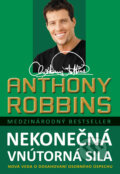 Kniha: Nekonečná vnútorná sila (Anthony Robbins). Eastone Books, 2012 Kniha: Nekonečná vnútorná sila (Anthony Robbins). Eastone Books, 2012