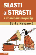 Kniha: Slasti a strasti s domácími mazlíčky (Šárka Navarová). Motto, 2012 Kniha: Slasti a strasti s domácími mazlíčky (Šárka Navarová). Motto, 2012