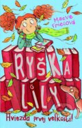 Kniha: Ryška Lily: Hviezda prvej veľkosti! (Maeve Frielová). Slovart, 2012 Kniha: Ryška Lily: Hviezda prvej veľkosti! (Maeve Frielová). Slovart, 2012