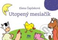 Kniha: Utopený mesiačik (Elena Čepčeková), 2012 Kniha: Utopený mesiačik (Elena Čepčeková), 2012