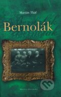 Kniha: Bernolák (Marián Tkáč). Matica slovenská, 2012 Kniha: Bernolák (Marián Tkáč). Matica slovenská, 2012