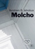Kniha: Molcho (Avraham B. Jehošua). Pistorius & Olšanská, 2012 Kniha: Molcho (Avraham B. Jehošua). Pistorius & Olšanská, 2012