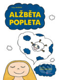 Kniha: Alžběta popleta (Ivana Janišová). Axióma, 2012 Kniha: Alžběta popleta (Ivana Janišová). Axióma, 2012