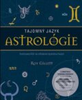 Kniha: Tajomný jazyk astrológie (Roy Gillett). Slovart, 2012 Kniha: Tajomný jazyk astrológie (Roy Gillett). Slovart, 2012