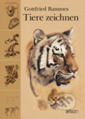 Kniha: Tiere zeichnen (Gottfried Bammes). Christophorus, 2010 Kniha: Tiere zeichnen (Gottfried Bammes). Christophorus, 2010