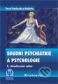 Kniha: Soudní psychiatrie a psychologie (Pavel Pavlovský a kolektiv). Grada, 2012 Kniha: Soudní psychiatrie a psychologie (Pavel Pavlovský a kolektiv). Grada, 2012