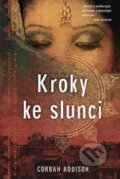 Kniha: Kroky ke slunci (Addison Corban). Fortuna Libri ČR, 2012 Kniha: Kroky ke slunci (Addison Corban). Fortuna Libri ČR, 2012