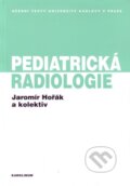 Kniha: Pediatrická radiologie (Jaromír Hořák a kolektív). Karolinum, 2012 Kniha: Pediatrická radiologie (Jaromír Hořák a kolektív). Karolinum, 2012