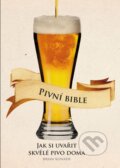 Kniha: Pivní bible (Brian Kunath). Mladá fronta, 2012 Kniha: Pivní bible (Brian Kunath). Mladá fronta, 2012