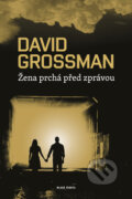 Kniha: Žena prchá před zprávou (David Grossman). Mladá fronta, 2013 Kniha: Žena prchá před zprávou (David Grossman). Mladá fronta, 2013