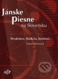 Jánske piesne na Slovensku (+CD) - Hana Urbancová, Academic Electronic Press, 2012