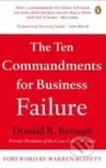 Kniha: The Ten Commandments for Business Failure (Donald R. Keough). Penguin Books, 2008 Kniha: The Ten Commandments for Business Failure (Donald R. Keough). Penguin Books, 2008