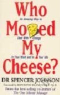 Kniha: Who Moved My Cheese? (Spencer Johnson). Random House, 2002 Kniha: Who Moved My Cheese? (Spencer Johnson). Random House, 2002
