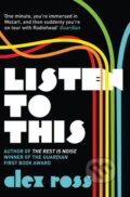 Kniha: Listen to This (Alex Ross). Fourth Estate, 2011 Kniha: Listen to This (Alex Ross). Fourth Estate, 2011