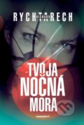 Kniha: Tvoja nočná mora (Richard Rychtarech). Marenčin PT, 2012 Kniha: Tvoja nočná mora (Richard Rychtarech). Marenčin PT, 2012