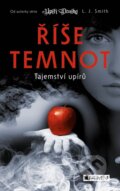 Kniha: Říše temnot: Tajemství upírů (L.J. Smith). Nakladatelství Fragment, 2012 Kniha: Říše temnot: Tajemství upírů (L.J. Smith). Nakladatelství Fragment, 2012