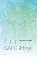 Kniha: Ábel Sanchez (Miguel de Unamuno). Plus, 2012 Kniha: Ábel Sanchez (Miguel de Unamuno). Plus, 2012