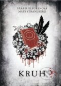 Kniha: Kruh 1 (Mats Strandberg a Sara B. Elfgren). Fortuna Libri ČR, 2012 Kniha: Kruh 1 (Mats Strandberg a Sara B. Elfgren). Fortuna Libri ČR, 2012