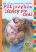 Kniha: Päť jazykov lásky pre deti (Gary Chapman a Ross Campbell). Porta Libri, 2012 Kniha: Päť jazykov lásky pre deti (Gary Chapman a Ross Campbell). Porta Libri, 2012