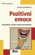 Kniha: Pozitivní emoce (Jiří Suchý a Pavel Náhlovský). Grada, 2012 Kniha: Pozitivní emoce (Jiří Suchý a Pavel Náhlovský). Grada, 2012