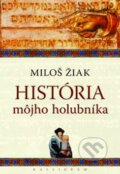 Kniha: História môjho holubníka (Miloš Žiak). Kalligram, 2012 Kniha: História môjho holubníka (Miloš Žiak). Kalligram, 2012