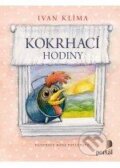 Kniha: Kokrhací hodiny (Ivan Klíma). Portál, 2012 Kniha: Kokrhací hodiny (Ivan Klíma). Portál, 2012
