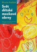 Kniha: Svět dětské mozkové obrny (Miroslav Kudláček). Portál, 2012 Kniha: Svět dětské mozkové obrny (Miroslav Kudláček). Portál, 2012