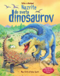 Kniha: Nazrite do sveta dinosaurov (Alex Firth a Peter Scott). Svojtka&Co., 2012 Kniha: Nazrite do sveta dinosaurov (Alex Firth a Peter Scott). Svojtka&Co., 2012