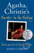Agatha Christie&#039;s Murder in the Making - John Curran, HarperCollins, 2012