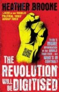Kniha: The Revolution Will be Digitised (Heather Brooke). Windmill Books, 2012 Kniha: The Revolution Will be Digitised (Heather Brooke). Windmill Books, 2012