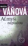 Kniha: Ať myši nepláčou (Magda Váňová). Šulc - Švarc, 2012 Kniha: Ať myši nepláčou (Magda Váňová). Šulc - Švarc, 2012