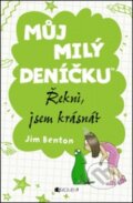 Kniha: Můj milý deníčku: Řekni, jsem krásná? (Jim Benton). Nakladatelství Fragment, 2012 Kniha: Můj milý deníčku: Řekni, jsem krásná? (Jim Benton). Nakladatelství Fragment, 2012