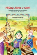 Kniha: Hlúpy Jano v sieti (Peter Stoličný). Fortuna Libri, 2012 Kniha: Hlúpy Jano v sieti (Peter Stoličný). Fortuna Libri, 2012