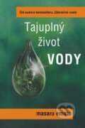 Kniha: Tajuplný život vody (Masaru Emoto). Pragma, 2012 Kniha: Tajuplný život vody (Masaru Emoto). Pragma, 2012