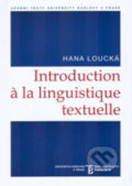Kniha: Introduction a la Linguistique textuelle (Hana Loucká). Karolinum, 2005 Kniha: Introduction a la Linguistique textuelle (Hana Loucká). Karolinum, 2005
