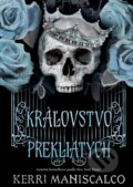 Kniha: Kráľovstvo Prekliatych (Kerri Maniscalco). Pandora, 2023 Kniha: Kráľovstvo Prekliatych (Kerri Maniscalco). Pandora, 2023