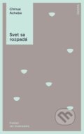 Kniha: Svet sa rozpadá (Chinua Achebe). Inaque, 2027 Kniha: Svet sa rozpadá (Chinua Achebe). Inaque, 2027