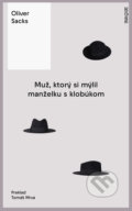 Kniha: Muž, ktorý si mýlil manželku s klobúkom (Oliver Sacks), 2022 Kniha: Muž, ktorý si mýlil manželku s klobúkom (Oliver Sacks), 2022