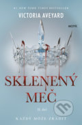 Kniha: Sklenený meč (Victoria Aveyard). Motýľ, 2022 Kniha: Sklenený meč (Victoria Aveyard). Motýľ, 2022