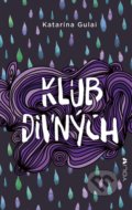 Kniha: Klub divných (Katarína Gulai), 2022 Kniha: Klub divných (Katarína Gulai), 2022