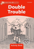 Kniha: Dolphin Readers 2: Double Trouble Activity Book (Craig Wright). Oxford University Press, 2005 Kniha: Dolphin Readers 2: Double Trouble Activity Book (Craig Wright). Oxford University Press, 2005