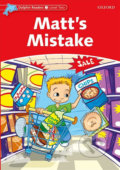 Kniha: Dolphin Readers 2: Matt´s Mistake (Di Taylor). Oxford University Press, 2005 Kniha: Dolphin Readers 2: Matt´s Mistake (Di Taylor). Oxford University Press, 2005